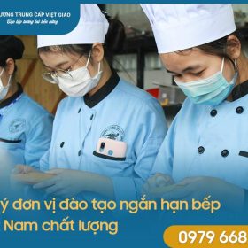 Gợi ý đơn vị đào tạo ngắn hạn bếp Việt Nam chất lượng